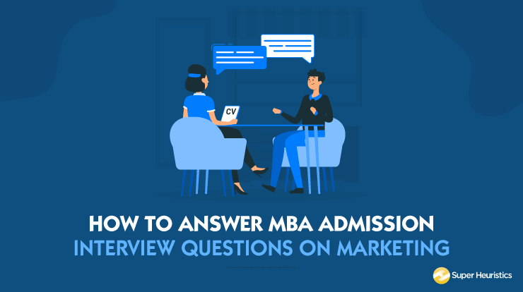 How to answer MBA Admission Interview Questions