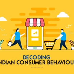 Decoding Indian Consumer Behaviour