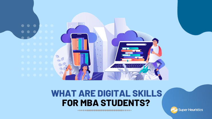 What are Digital Skills for MBAs
