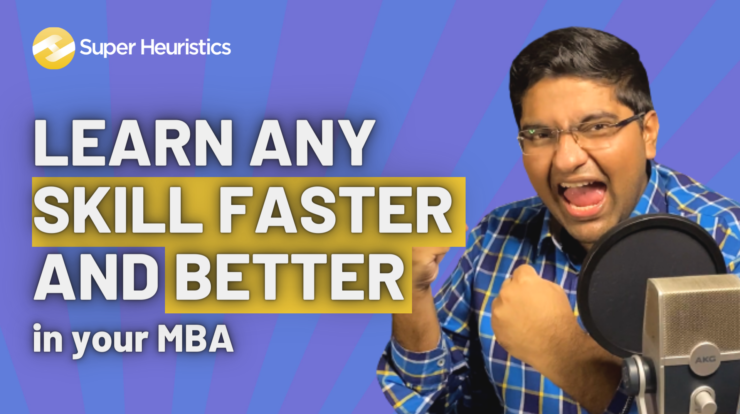 Learn any skill faster and better during MBA