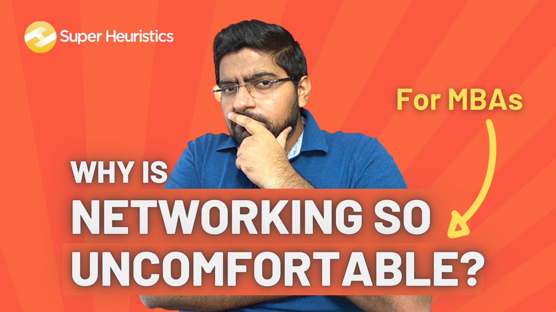 Why is Networking so hard and uncomfortable during MBA? - Super Heuristics