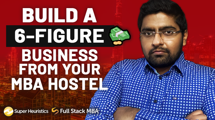 Build a 6-Figure Business From Your MBA Hostel
