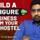 Build a 6-Figure Business From Your MBA Hostel