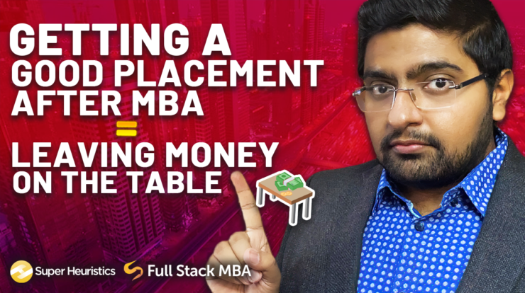 Getting a good placement after MBA = Leaving money on the table